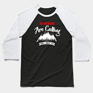 The mountains are calling - Hiking Baseball T-Shirt